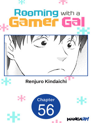 cover image of Rooming with a Gamer Gal, Chapter 56